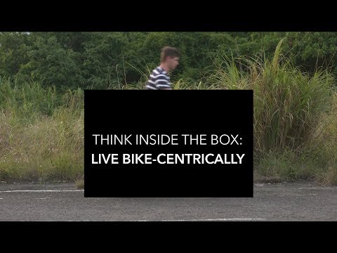 Think inside the box: Live bike-centrically
